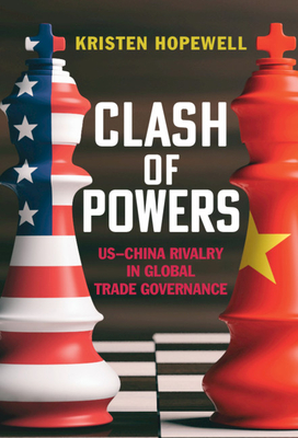 Clash of Powers: US-China Rivalry in Global Trade Governance (Hardcover)