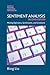 Sentiment Analysis: Mining Opinions, Sentiments, and Emotions (Studies in Natural Language Processing)