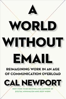 A World Without Email by Cal Newport