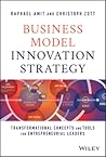 Business Model Innovation Strategy by Raphael Amit