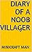 Diary of a Nooby Villager