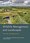 Wildlife Management and Landscapes: Principles and Applications (Wildlife Management and Conservation)