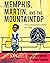 Memphis, Martin, and the Mountaintop by Alice Faye Duncan