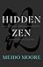 Hidden Zen: Practices for S...