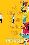 Zoe Rosenthal Is Not Lawful Good by Nancy Werlin
