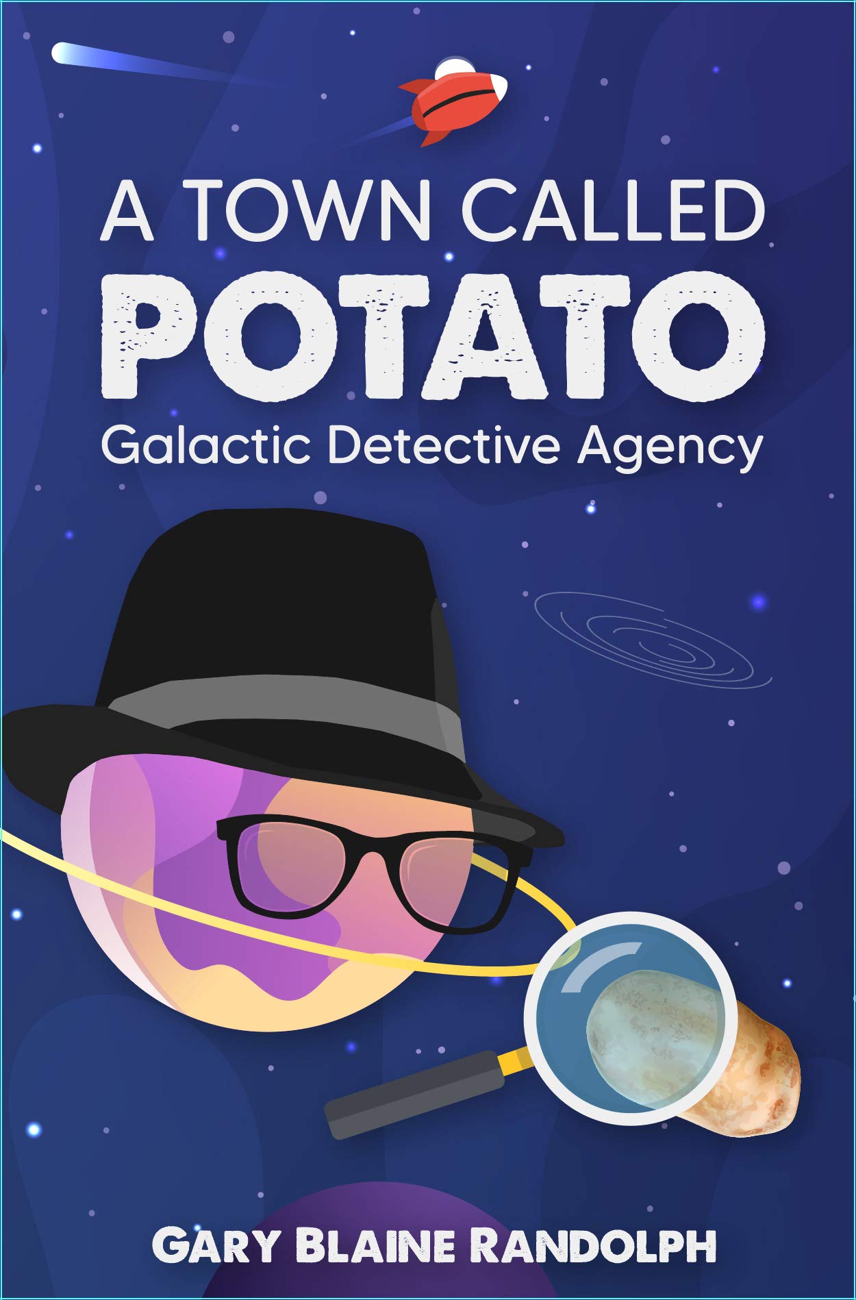 A Town Called Potato: A Sci-Fi Murder Comedy (Galactic Detective Agency Book 1)