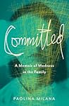 Committed: A Memoir of Madness in the Family