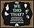 We Did That? Human Bloopers, Secret Histories, Medical Mysteries, Strange Superstitions. and Other Curiositites from Our Past