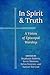 In Spirit and Truth: A Visi...