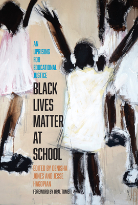 Black Lives Matter at School: An Uprising for Educational Justice (Hardcover)