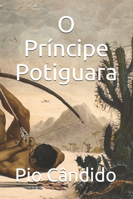 O Príncipe Potiguara (Paperback)