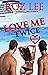 Love Me Twice (Lothario Boo...