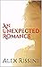 An Unexpected Romance by Alex Rissini