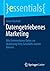 Datengetriebenes Marketing: Wie Unternehmen Daten zur Skalierung ihres Geschäfts nutzen können (essentials) (German Edition)