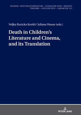 Death in children's literature and cinema, and its translation (Kinder- und Jugendkultur, -literatur und -medien)