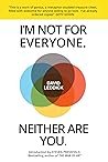 Book cover for I'm Not for Everyone. Neither Are You.: Good Advice on Life, Style & Fashion from Someone Who Knows