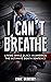 I Can’t Breathe: Living Whi...