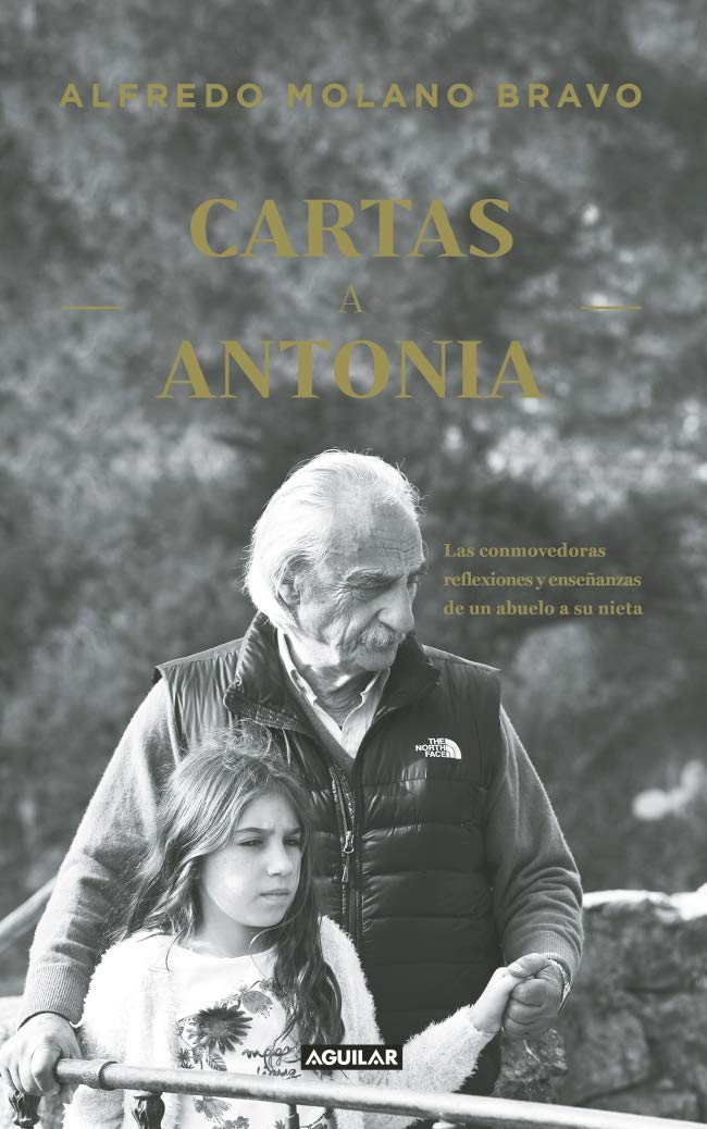 Cartas a Antonia: Las conmovedoras reflexiones y enseñanzas de un abuelo a su nieta (Spanish Edition)