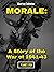 Morale: A Story of the War ...