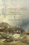 A Cornish Cargo: The untold history of a Victorian seafaring family A Cornish Cargo: The untold history of a Victorian seafaring family