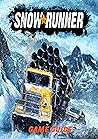 SNOWRUNNER : New Guide, Tips and Tricks, Walkthrough, How to play game SNOWRUNNER to be victorious SNOWRUNNER : New Guide, Tips and Tricks, Walkthrough, How to play game SNOWRUNNER to be victorious