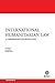 International Humanitarian Law: A Comprehensive Introduction