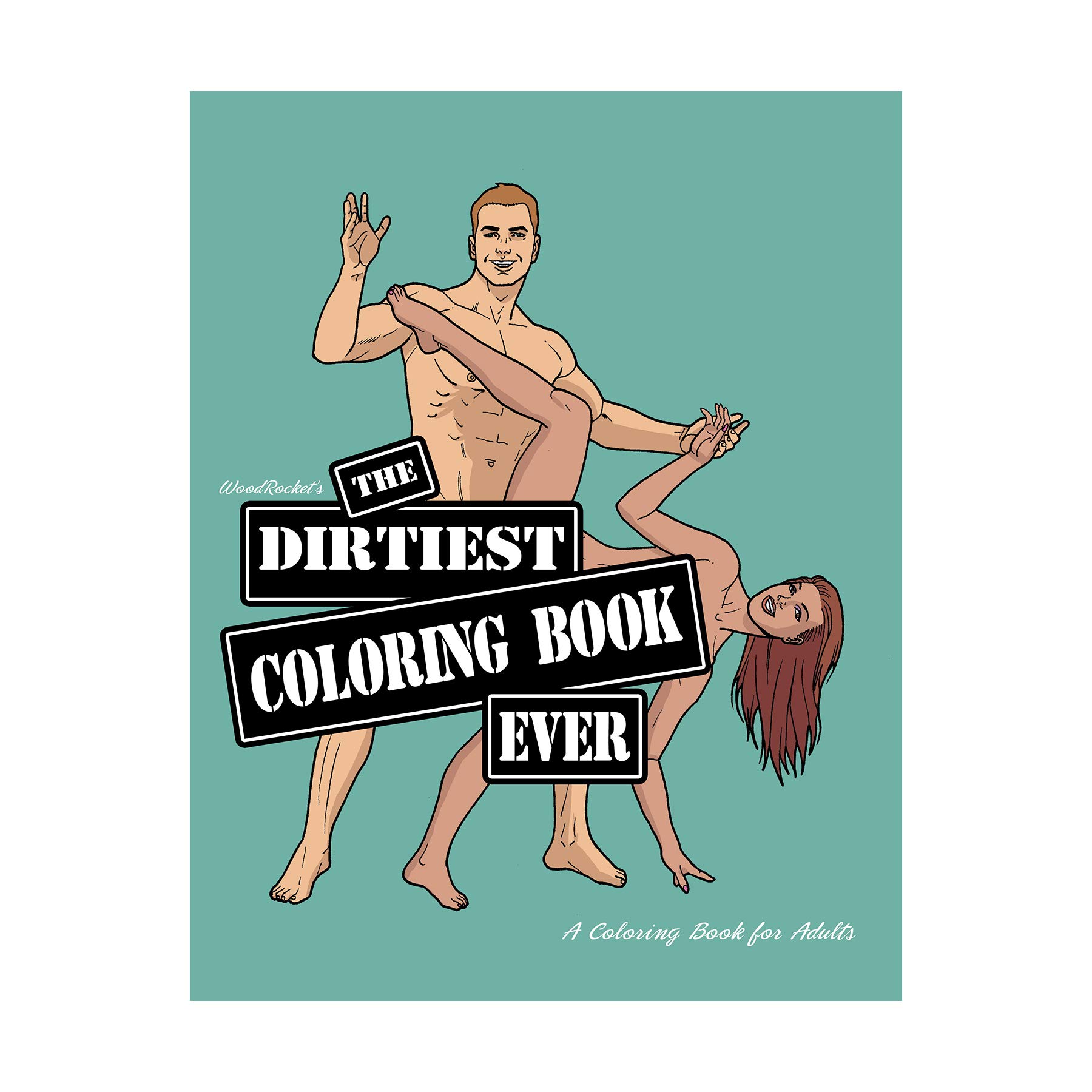 Wood Rocket LLC Adult Coloring Book: The Dirtiest Coloring Book Ever | Sexy Naughty Dirty | The (Paperback Bunko)