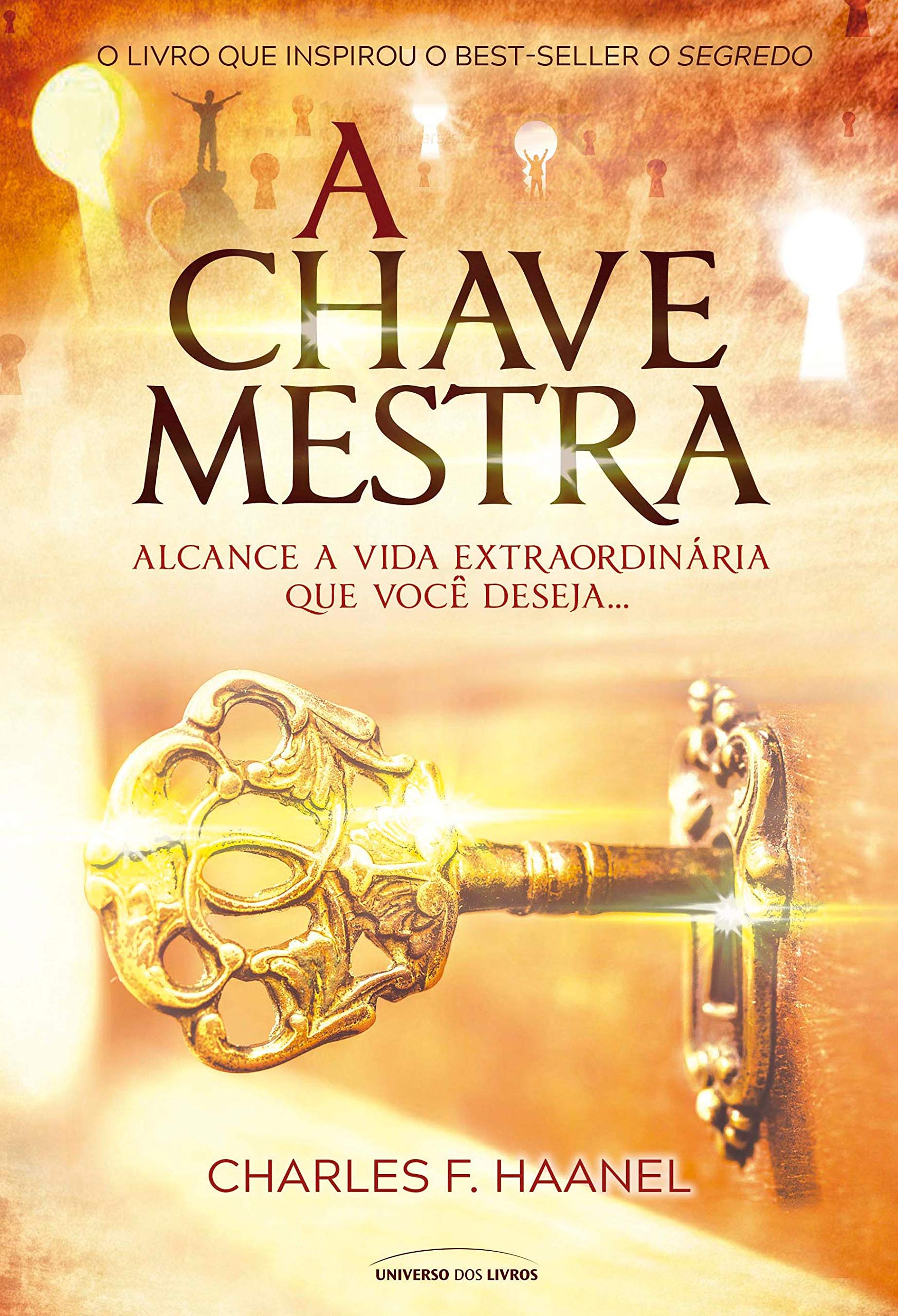 A chave mestra - Alcance a vida extraordinária que você deseja (Portuguese Edition)