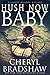 Hush Now Baby (Sloane Monroe #6)