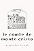 Le Comte de Monte-Cristo (Annoté) by Alexandre Dumas