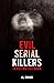 Evil Serial Killers: To Kill and Kill Again