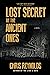 Lost Secret of the Ancient Ones by Chris Reynolds