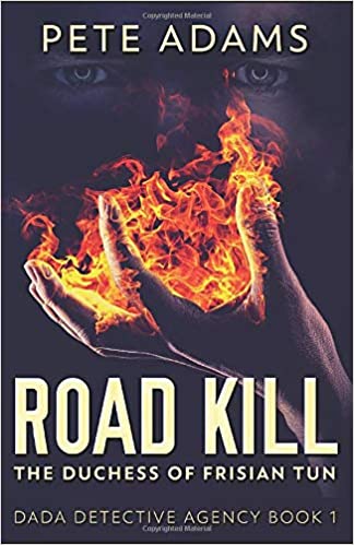 Road Kill: The Duchess of Frisian Tun (DaDa Detective Agency, #1)