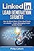 LinkedIn Lead Generation Secrets: How to Attract More of Your Ideal Clients, Customers & Connections on LinkedIn – Proven Messaging Scripts and Daily Planner
