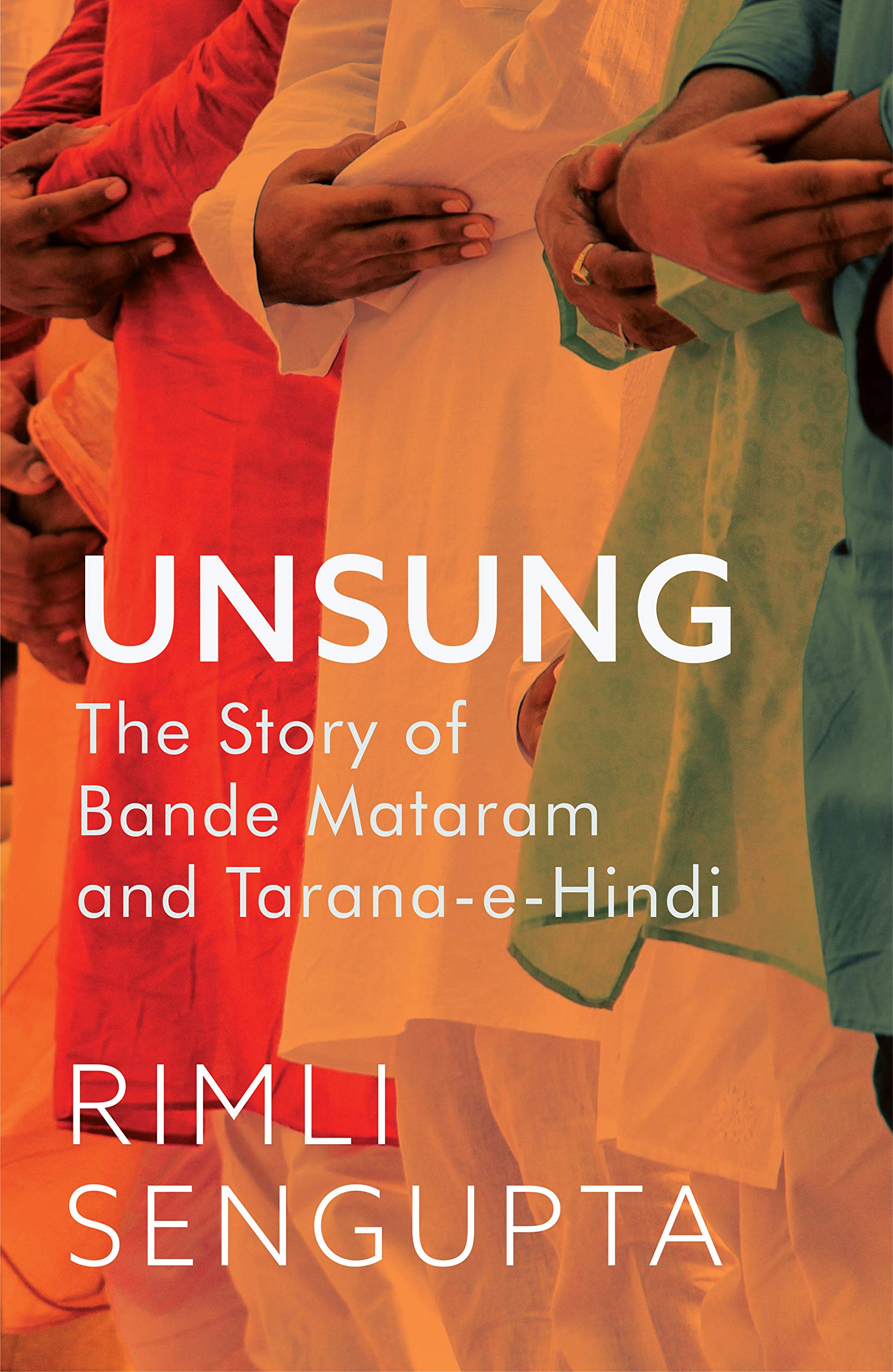Unsung: The Story of Bande Mataram and Tarana-e-Hindi (Kindle Edition)