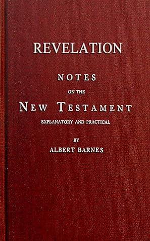 The Abridged Version of "Notes on the New Testament, Explanatory and Practical": Revelation