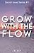 Grow With The Flow (Social Issue Series, #1)