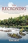 The Reckoning: Blood Saga of the Cherokee, Chickasaw and Southeastern Expanssion