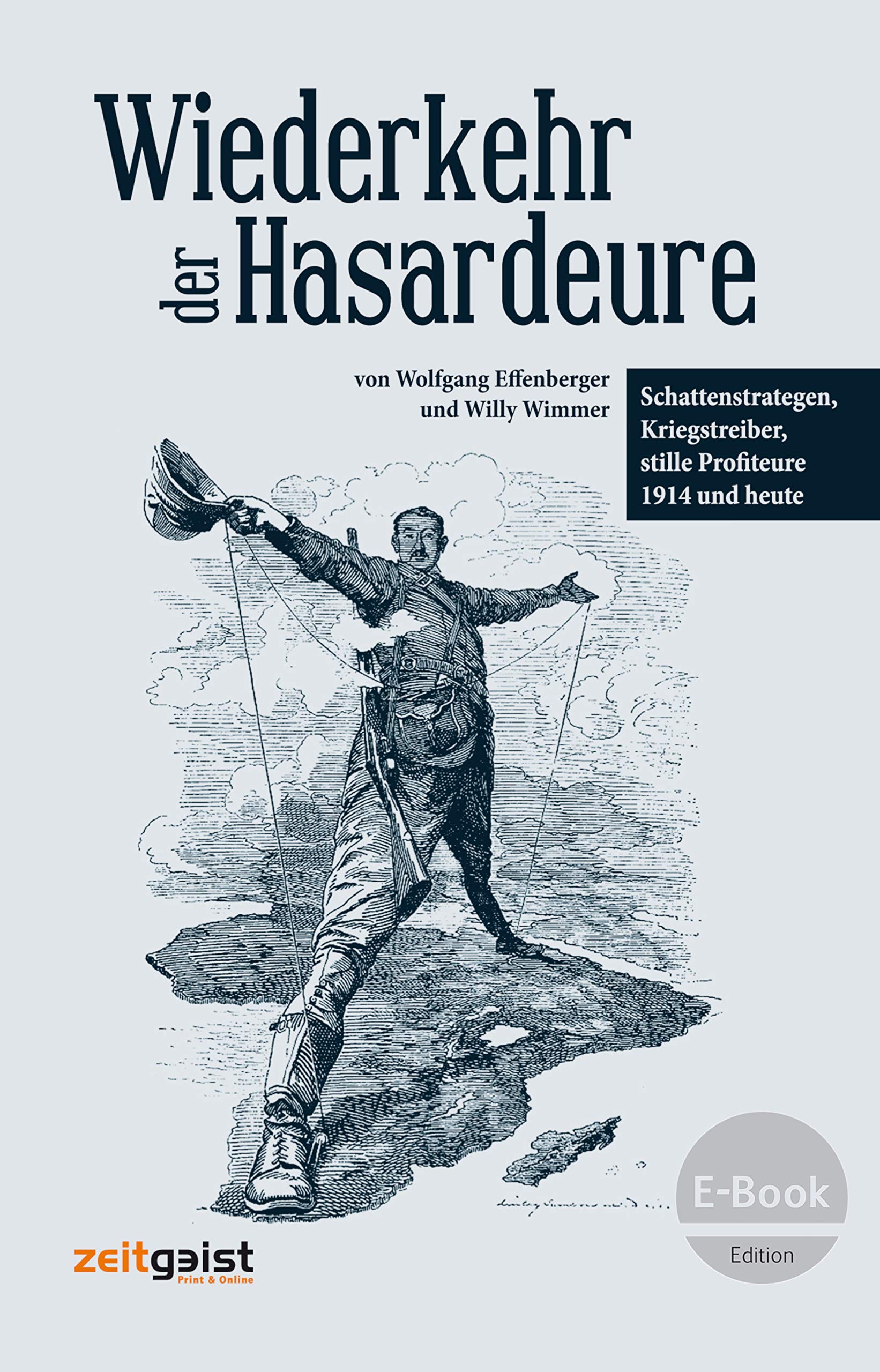 Wiederkehr der Hasardeure: Schattenstrategen, Kriegstreiber, stille Profiteure 1914 und heute (German Edition)