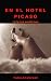 En el hotel Picaso : ¡Excit...