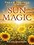 Sun Magic: How to Live in Harmony with the Solar Year (Pagan Portals)