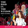 The Bird in the Window by Wendy Dalrymple