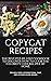 COPYCAT RECIPES: THE BEST S...