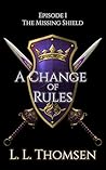 A Change of Rules (The Missing Shield #1) Book cover for A Change of Rules (The Missing Shield #1)