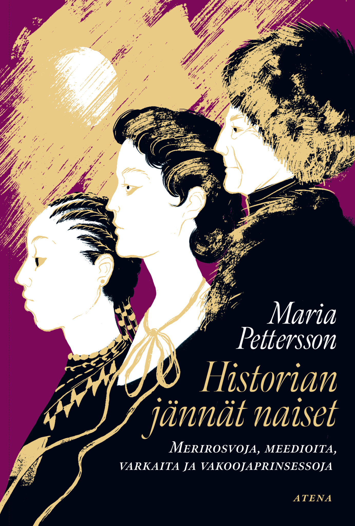 Historian jännät naiset: Merirosvoja, meedioita, varkaita ja vakoojaprinsessoja (Hardcover)