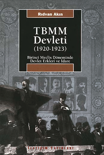 TBMM Devleti (1920-1923): Birinci Meclis Döneminde Devlet Erkleri ve İdare