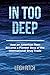 In Too Deep: How an American Teen Became a Pioneer Boss of the International Drug Trade