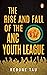 The Rise and Fall of the ANC Youth League by Rebone Tau