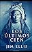 Los Últimos Cien: Una Novela De Las Guerras Apaches (Spanish Edition)