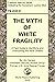 The Myth of White Fragility...